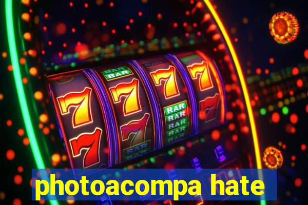 photoacompa hate